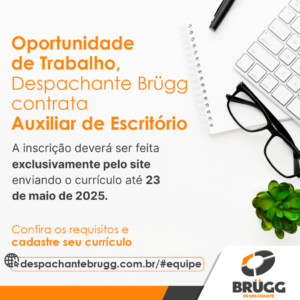 Oportunidade de Trabalho – Despachante Brügg contrata auxiliar de escritório